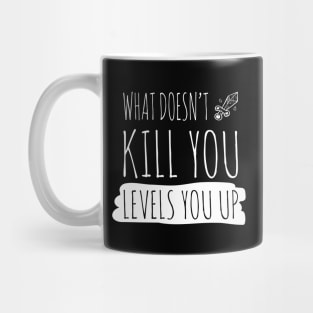 What doesnt kill you levels you up (white) Mug